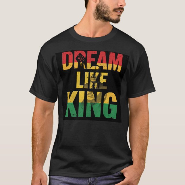 Dream Like King Inspirational Graphic T-Shirt (Vorderseite)