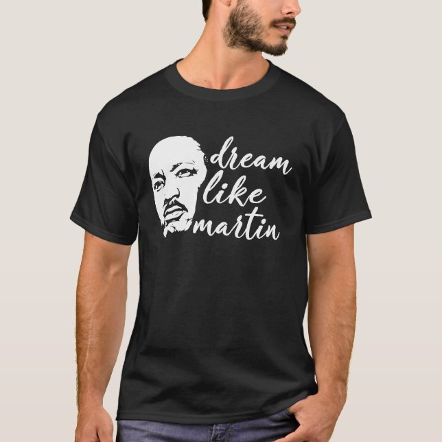 Dream Like Martin Proud Pride Cool Black History M T-Shirt (Vorderseite)