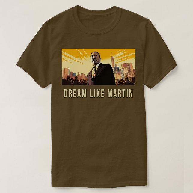 Dream Like Martin T-Shirt (Design vorne)