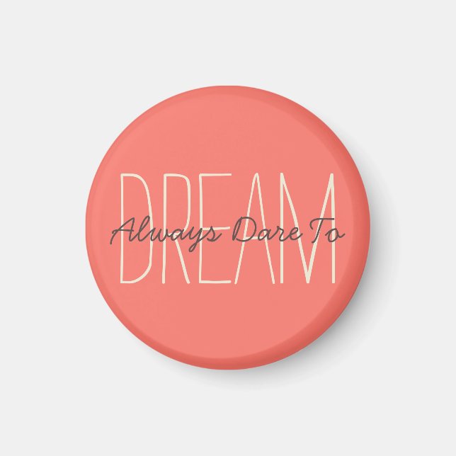 Dream Motivierend Coral & Cream Quote Script Magnet (Vorne)