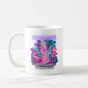 Dream Neon - Schlafwandle in eine hellere Welt Kaffeetasse