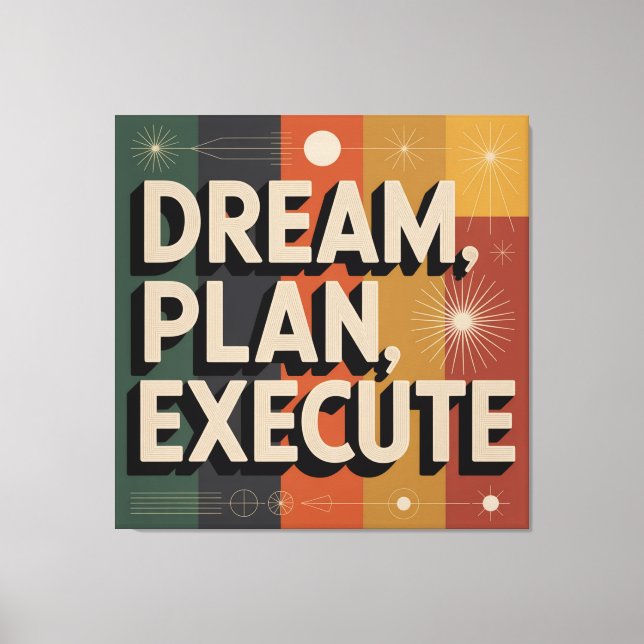 Dream, Plan, Execute Leinwanddruck (Vorderseite)