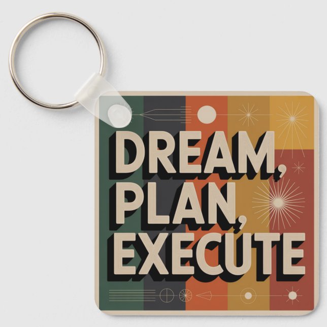 Dream, Plan, Execute Schlüsselanhänger (Vorderseite)