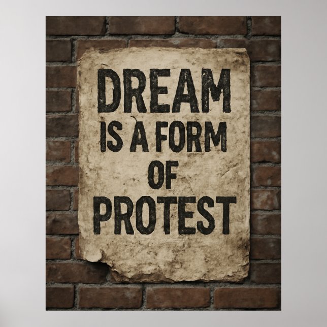 Dream & Protest | Urban Street Art Motivational Poster (Vorne)