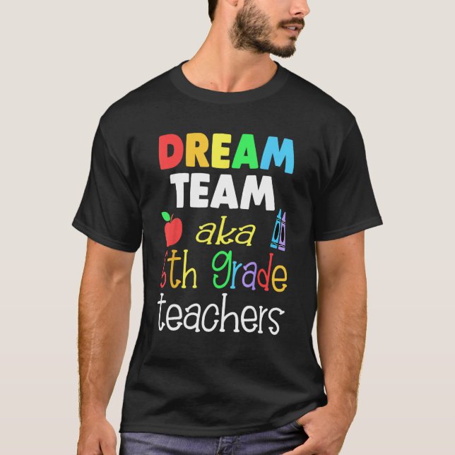 Dream team 5th Grade Quote  Teachers Back to Schoo T-Shirt (Vorderseite)