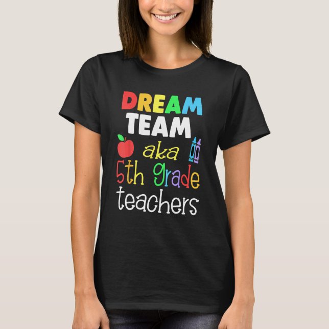 Dream team 5th Grade Quote  Teachers Back to Schoo T-Shirt (Vorderseite)