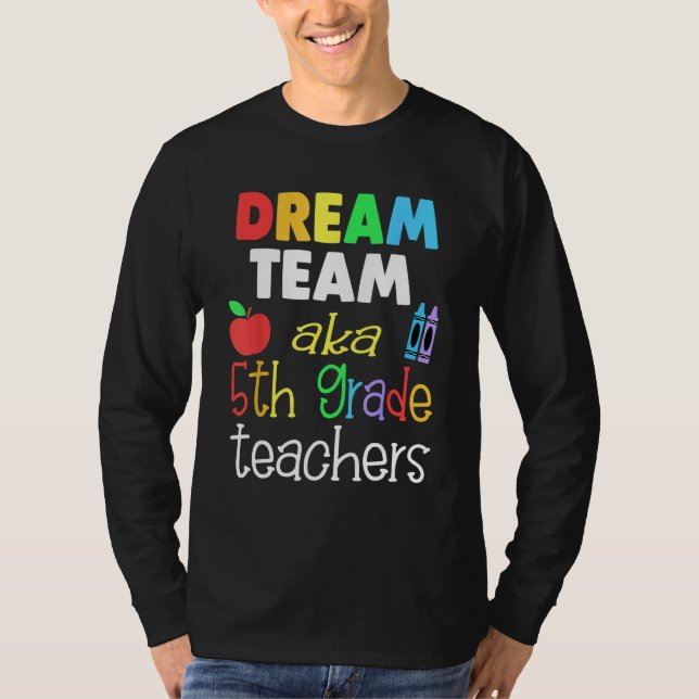 Dream team 5th Grade Quote  Teachers Back to Schoo T-Shirt (Vorderseite)