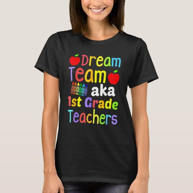 Dream Team AKA 1st Grade Teachers Cute Crayon Back T-Shirt (Vorderseite)
