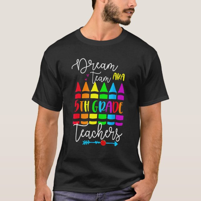 Dream Team Aka 5th Fifth Grade Teachers Back To Sc T-Shirt (Vorderseite)