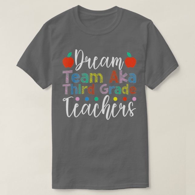 Dream Team Aka Dritter Teamlehrer zurück T-Shirt (Design vorne)