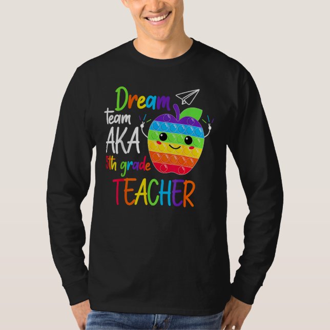 Dream Team Aka Fifth 5th Grade Teacher Back To Sch T-Shirt (Vorderseite)