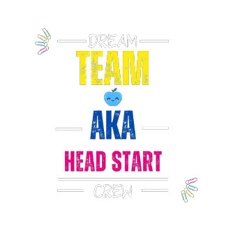 Dream Team AKA Head Start Crew | Lehrer-Team-Mitar T-Shirt