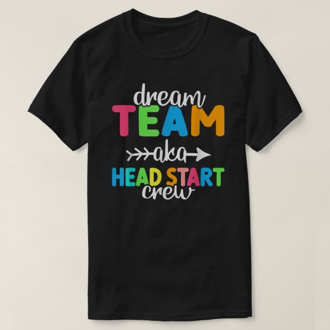 Dream Team Aka Head Start Crew Teacher Preschool  T-Shirt (Design vorne)
