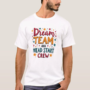 Dream Team aka Head Start Crew Wird Preschool T-Shirt