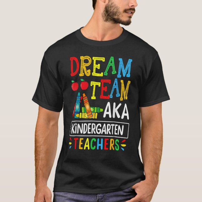 Dream Team Aka Kindergarten Lehrer Zurück in die Z T-Shirt (Vorderseite)