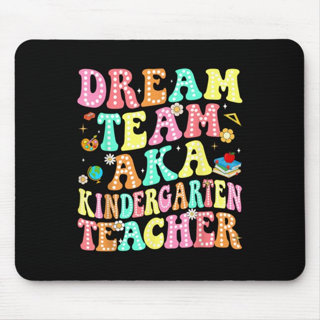 Dream Team Aka Kindergarten Teacher Back To School Mousepad (Vorne)