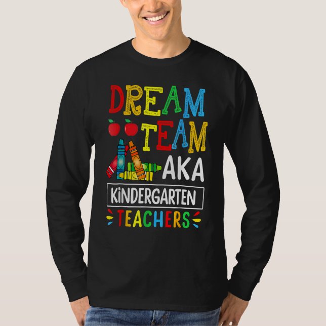 Dream Team Aka Kindergarten Teacher Funny Back To  T-Shirt (Vorderseite)