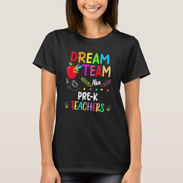 Dream Team Aka Pre K Teachers   Back To School Stu T-Shirt (Vorderseite)