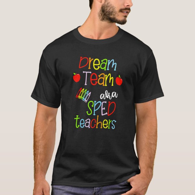Dream Team Aka Sped Lehrer Niedlich Crayon Erziehe T-Shirt (Vorderseite)