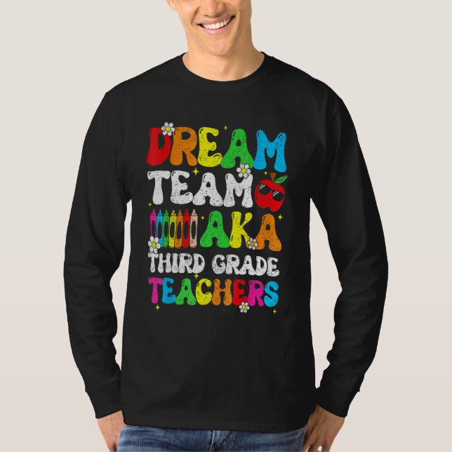 Dream Team Aka Third 3rd Grade Team Teachers Back  T-Shirt (Vorderseite)