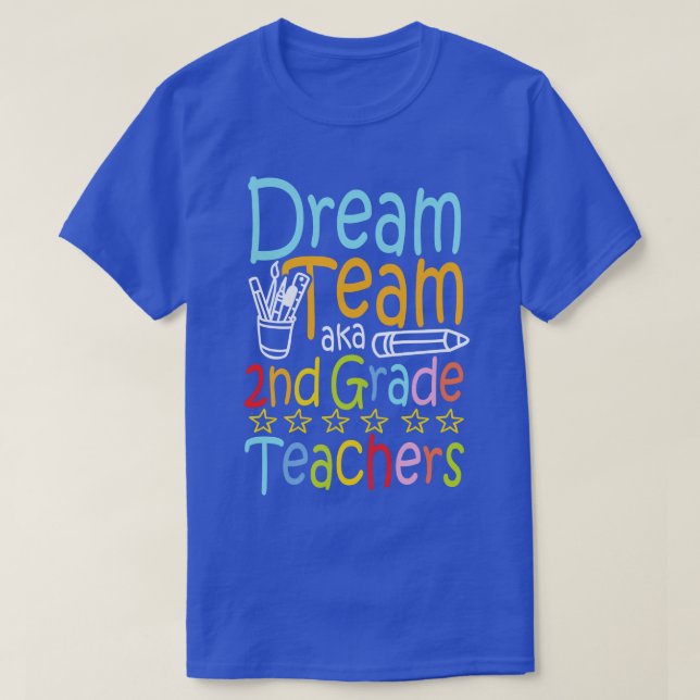 Dream Team Aka Zweite Klasse Lehrer T-Shirt (Design vorne)