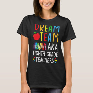 Dream Team alias Achte Grade Teacher - Funny Back T-Shirt