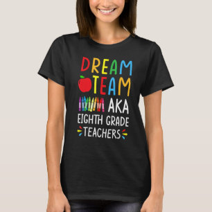 Dream Team alias Achte Grade Teacher - Funny Back T-Shirt