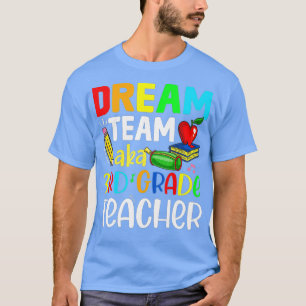 Dream Team der dritten Klasse Aka 3. Klasse Lehrer T-Shirt