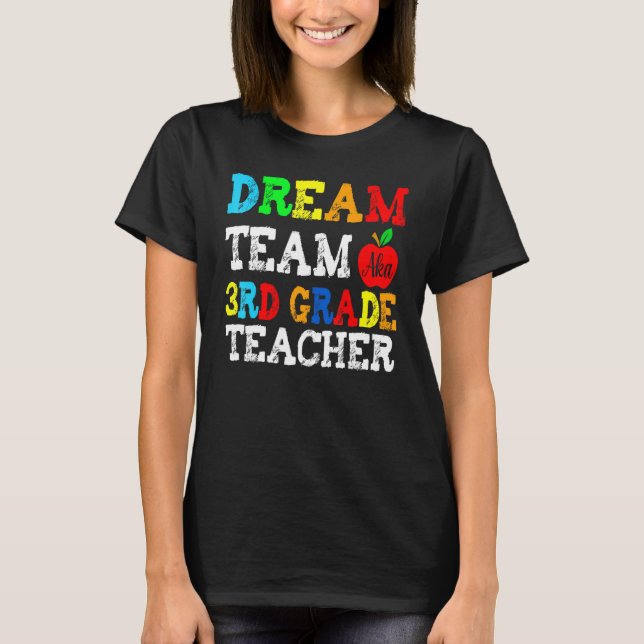 Dream Team der dritten Klasse Aka 3. Klasse Lehrer T-Shirt (Vorderseite)
