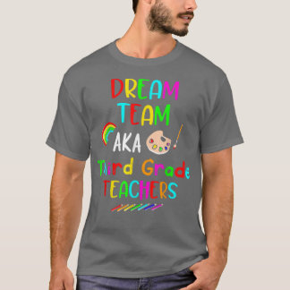 Dream Team Dritter Grade Funny Teachers Zurück zu T-Shirt