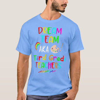 Dream Team Dritter Grade Funny Teachers Zurück zu T-Shirt
