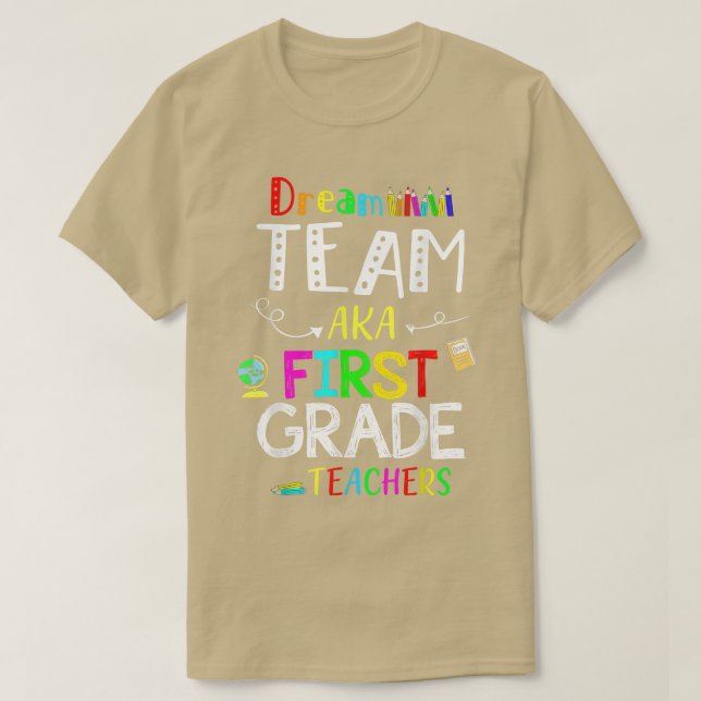 Dream Team First 1st Grade Funny Teachers Back to  T-Shirt (Design vorne)