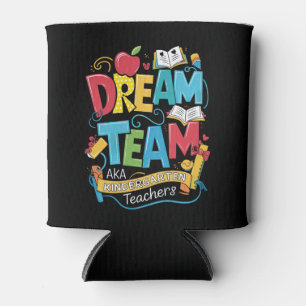 Dream Team Kindergarten Lehrer zurück zur Schule Dosenkühler