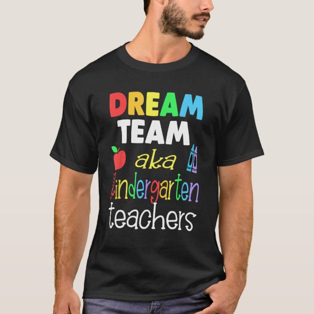 Dream team Kindergarten Quote  Teachers Back to Sc T-Shirt (Vorderseite)