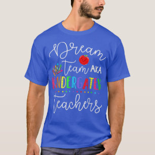 Dream Team Kindergarten Zitat Funny Teachers Back T-Shirt