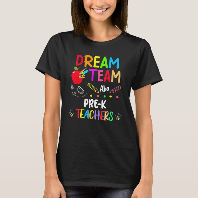 Dream Team Pre K  Teachers Back To School T-Shirt (Vorderseite)
