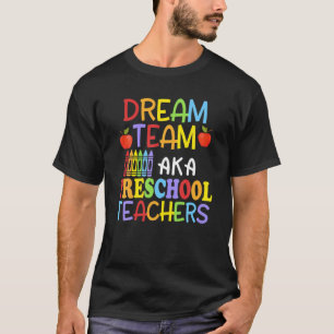 Dream Team Preschool Funny Teacher Student Zurück T-Shirt