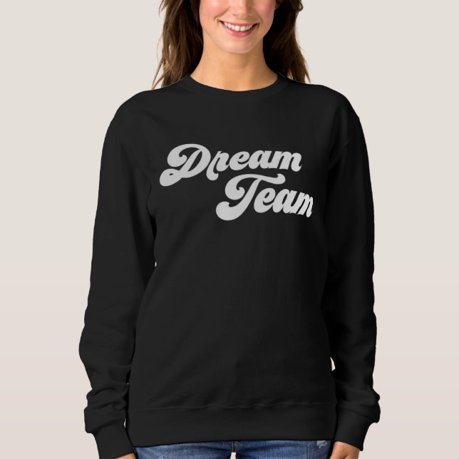 Dream Team Sweatshirt (Vorderseite)