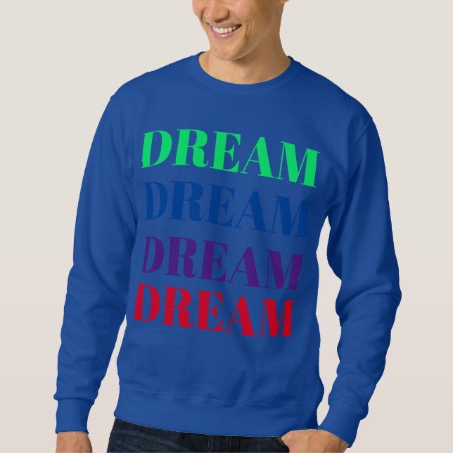 Dream Unisex Farbiges Sweatshirt (Vorderseite)
