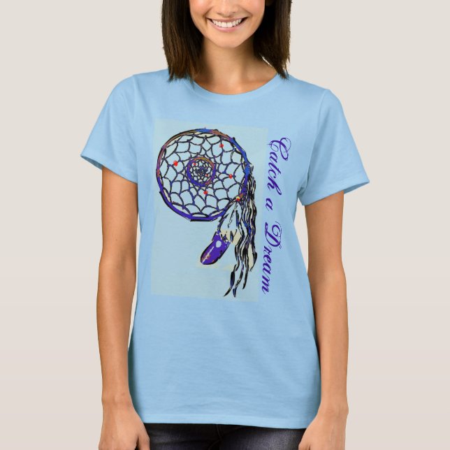 DreamCatcher, Catch a Dream T-Shirt (Vorderseite)