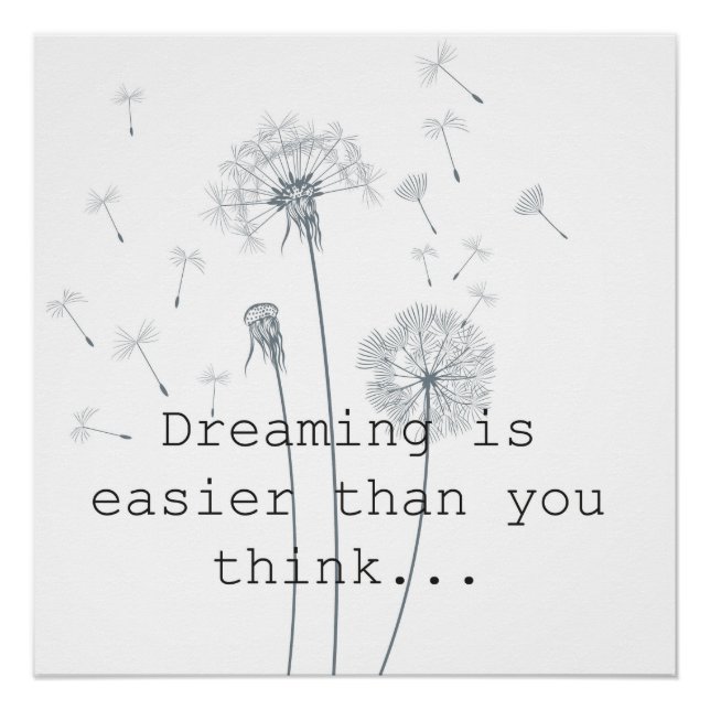 Dreaming is easier than you think dandelions poster (Vorderseite)