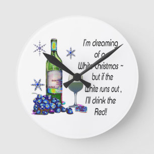 Dreaming of White Christmas, Funny Wine Art Gifts Runde Wanduhr