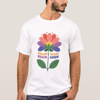 Dreams Begin New T-Shirt
