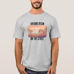 "Dreams Begin on Street" Basketball T - Shirt