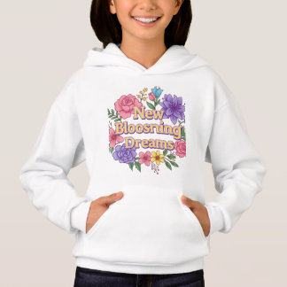 Dreams Blossom Anew Hoodie