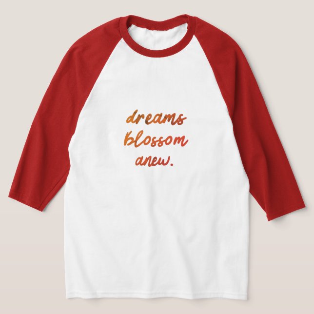 Dreams Blossom Anew T - Shirt (Ablage )