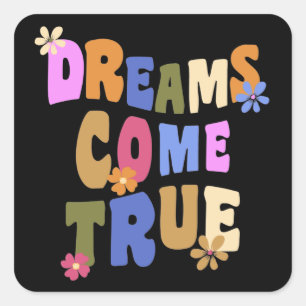 „Dreams Come True“ Inspirierende Blumen-Typografie Quadratischer Aufkleber