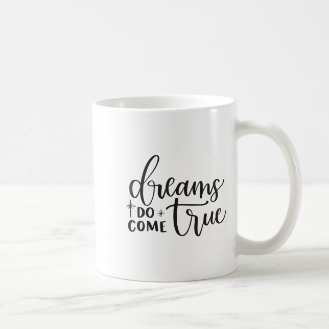 Dreams Do Come True Insrational Motivational Sitiv Kaffeetasse (Rechts)