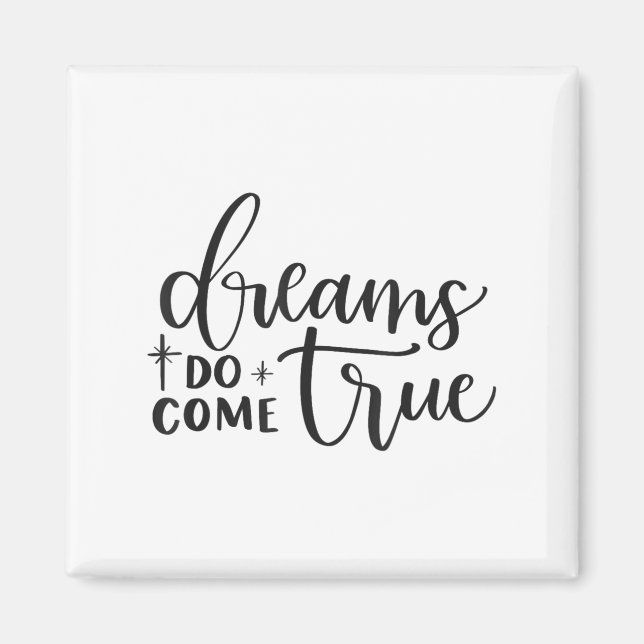 Dreams Do Come True Insrational Motivational Sitiv Magnet (Vorne)