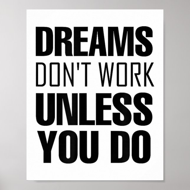 Dreams Don`t Work Unless You Do Men Women Kids Tee Poster (Vorne)